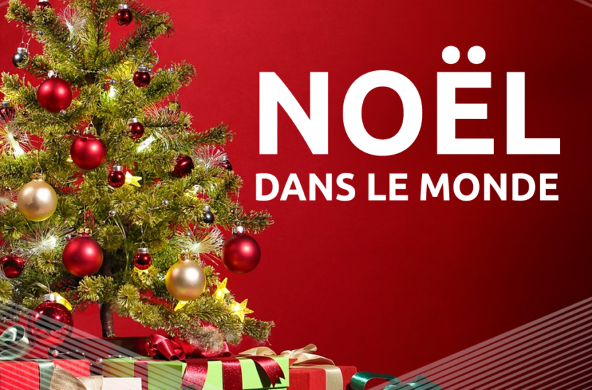 Noël dans le monde : faisons le tour du monde des traditions