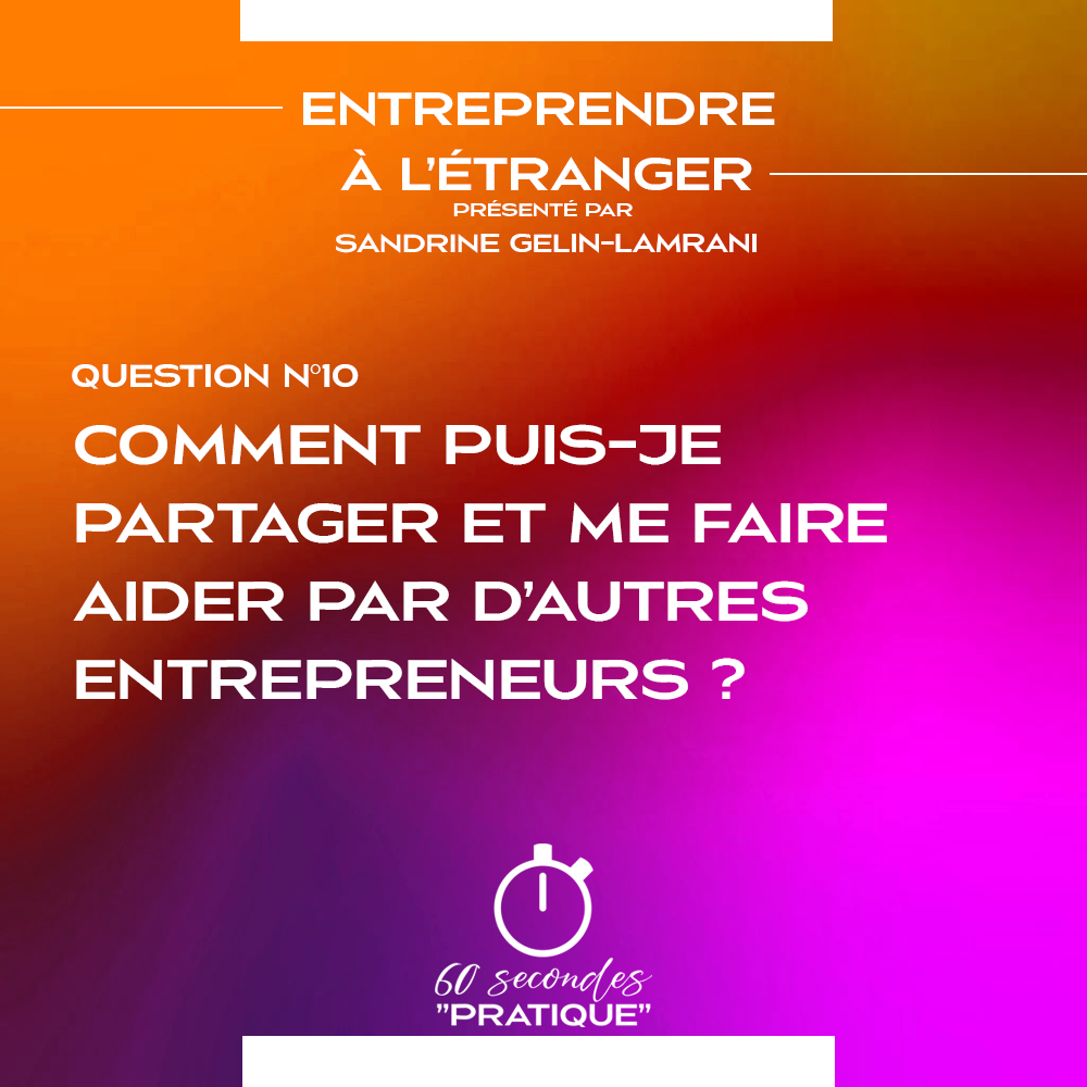 Comment puis-je partager et me faire aider par d’autres entrepreneurs ?