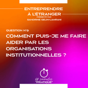 Comment puis-je me faire aider par les organisations institutionnelles ?