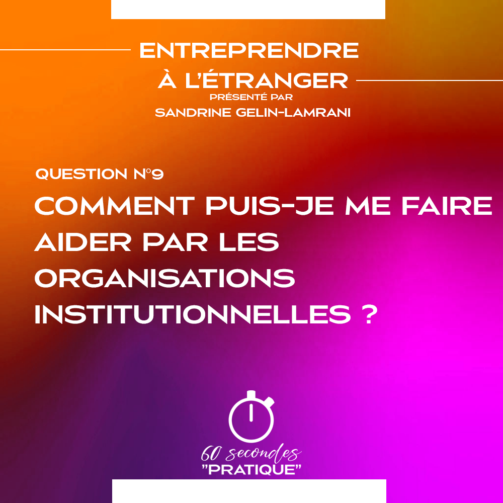 Comment puis-je me faire aider par les organisations institutionnelles ?