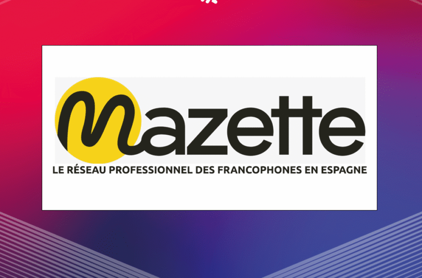  Mazette : Le réseau pro pour les francophones d&rsquo;Espagne