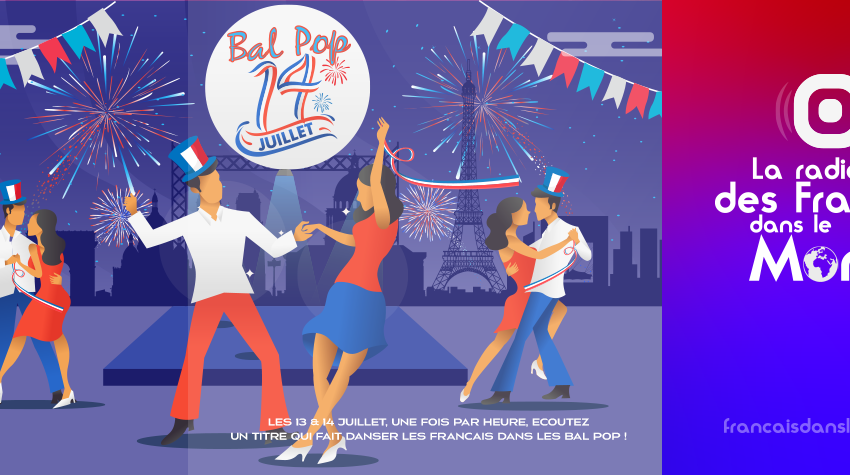  Les 13 & 14 Juillet, c&rsquo;est BAL POP sur votre radio !
