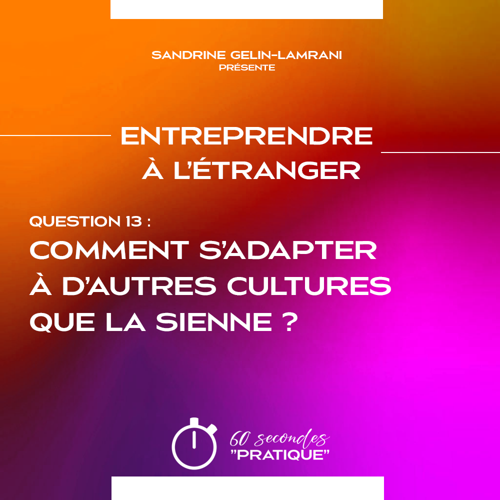Q13 - Comment s’adapter à d’autres cultures que la sienne ?