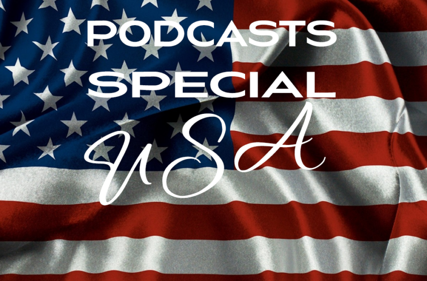  Ecoutez nos podcasts « Spécial USA »