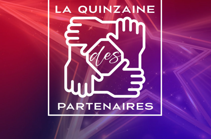  La « Quinzaine des Partenaires » : écoutez les podcasts de présentation