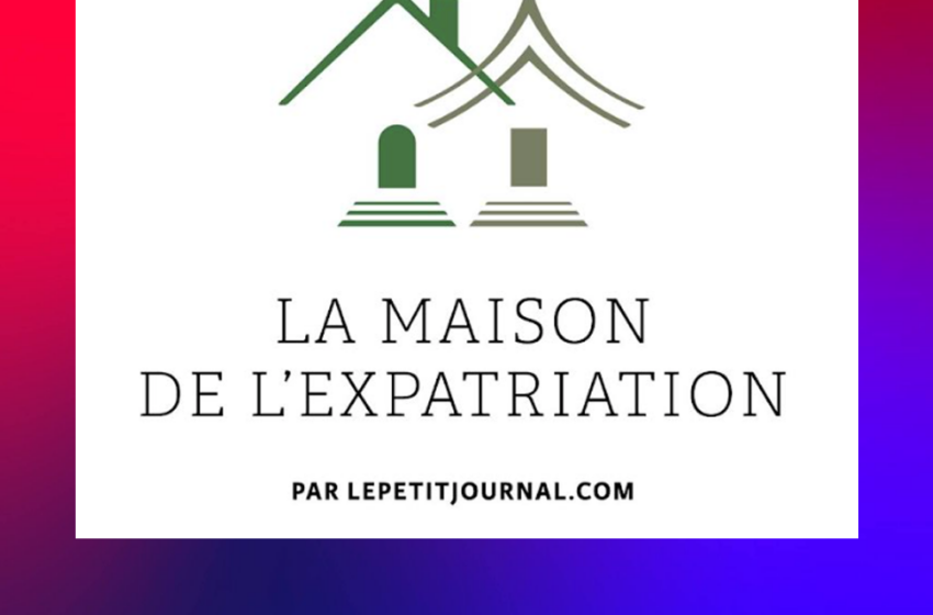  « La maison de l&rsquo;expatriation » est à votre disposition à Paris !