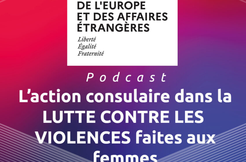 L’action consulaire dans la lutte contre les violences faites aux femmes