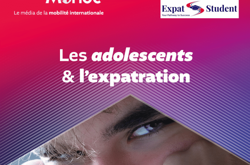  Les ados & l’expatriation [Dossier spécial]