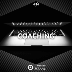 Découvrez les podcasts de Francaisdanslemonde.fr sur le thème : COACHING