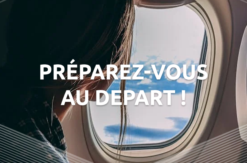  Préparez vous au grand départ !