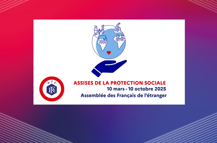  Les Assises de la Protection Sociale des Français de l’Étranger