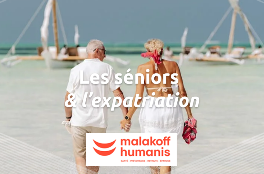  Les séniors & l&rsquo;expatriation [Dossier spécial]