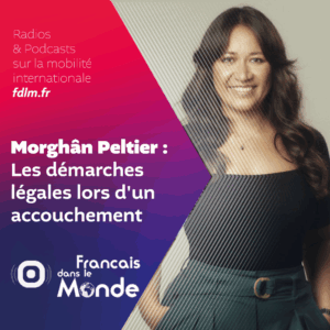 Morghân Peltier, avocate, parle des démarches légales lors d'un accouchement à l'étranger