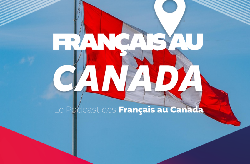 Français au Canada : les podcasts des Francophones qui vivent la grande aventure de l'expatriation.