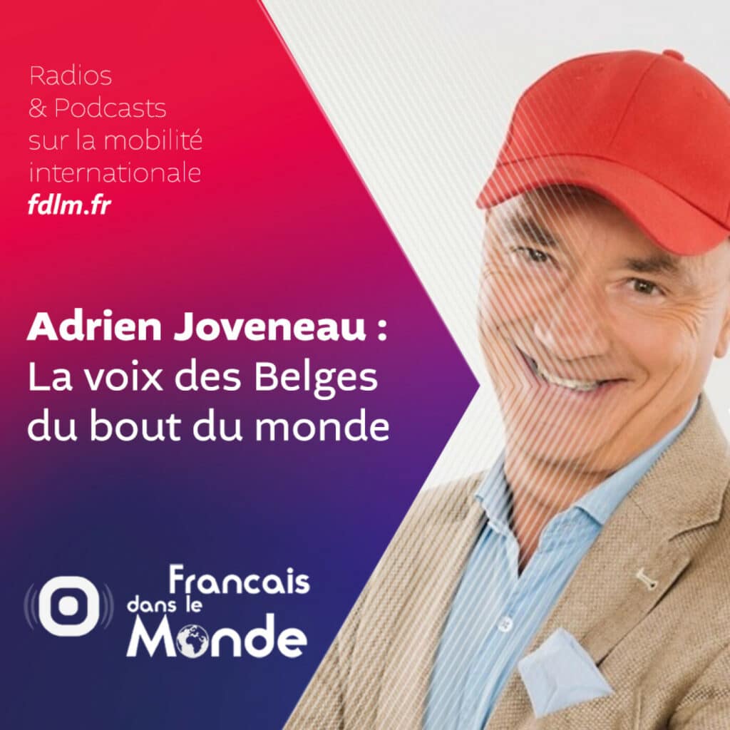 La voix des Belges du bout du monde : Adrien Joveneau