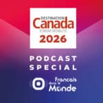 Destination Canada - Forum mobilité 2026 : Votre nouvelle vie commence ici !