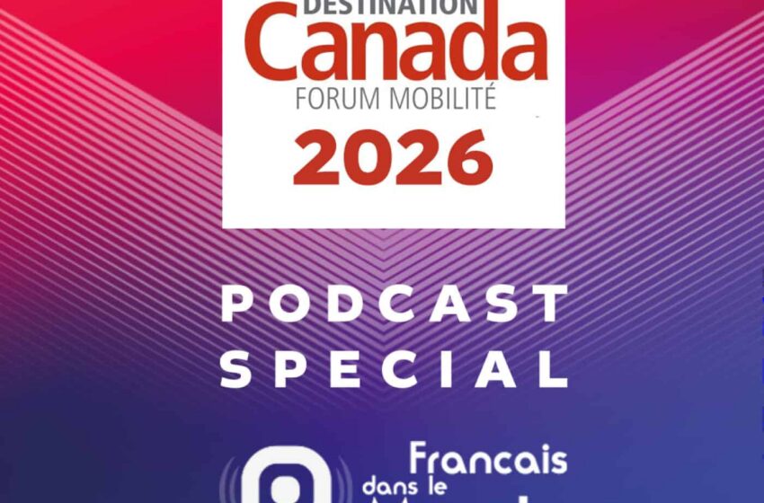 Destination Canada - Forum mobilité 2026 : Votre nouvelle vie commence ici !