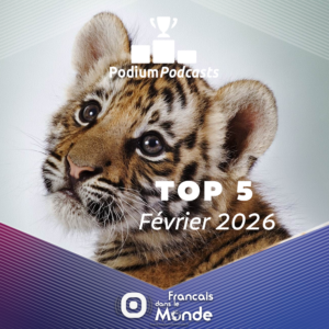 https://dev.francaisdanslemonde.fr/les-podcasts-les-plus-ecoutes-en-fevrier-2026/