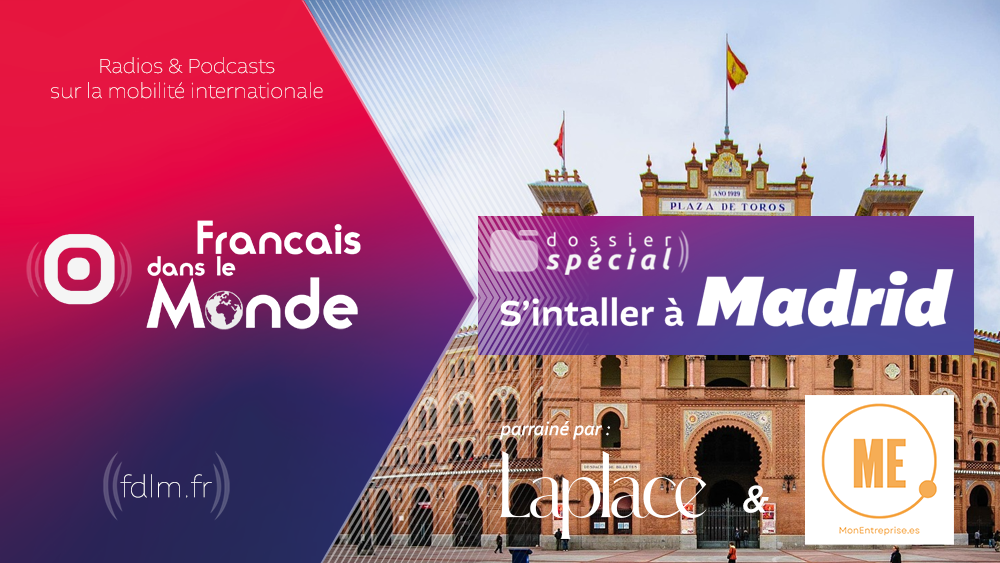 Dossier spécial "S'installer à Madrid" avec Laplace Iberia et Monentreprise.es